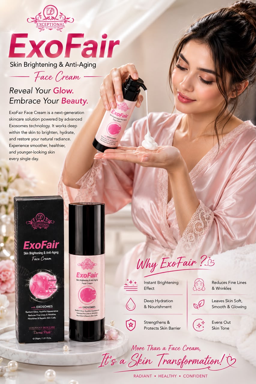 ExoFair
Skin Brightening & Anti-Aging
Face Cream