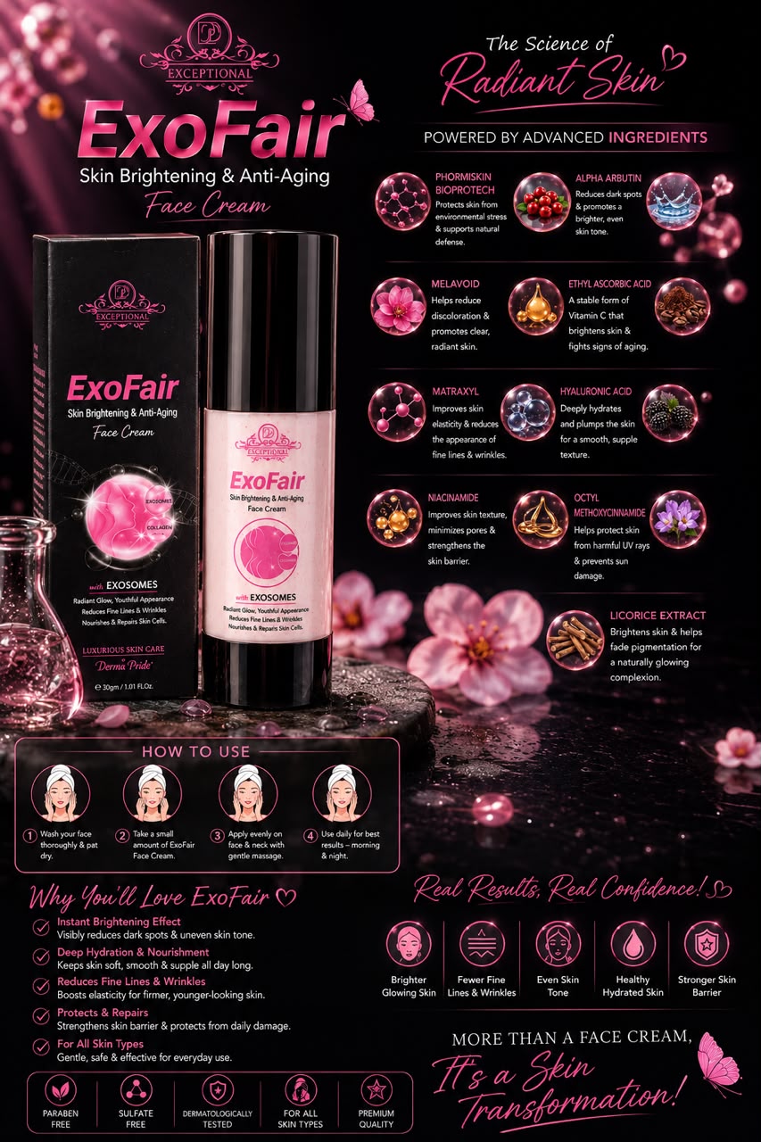 ExoFair
Skin Brightening & Anti-Aging
Face Cream