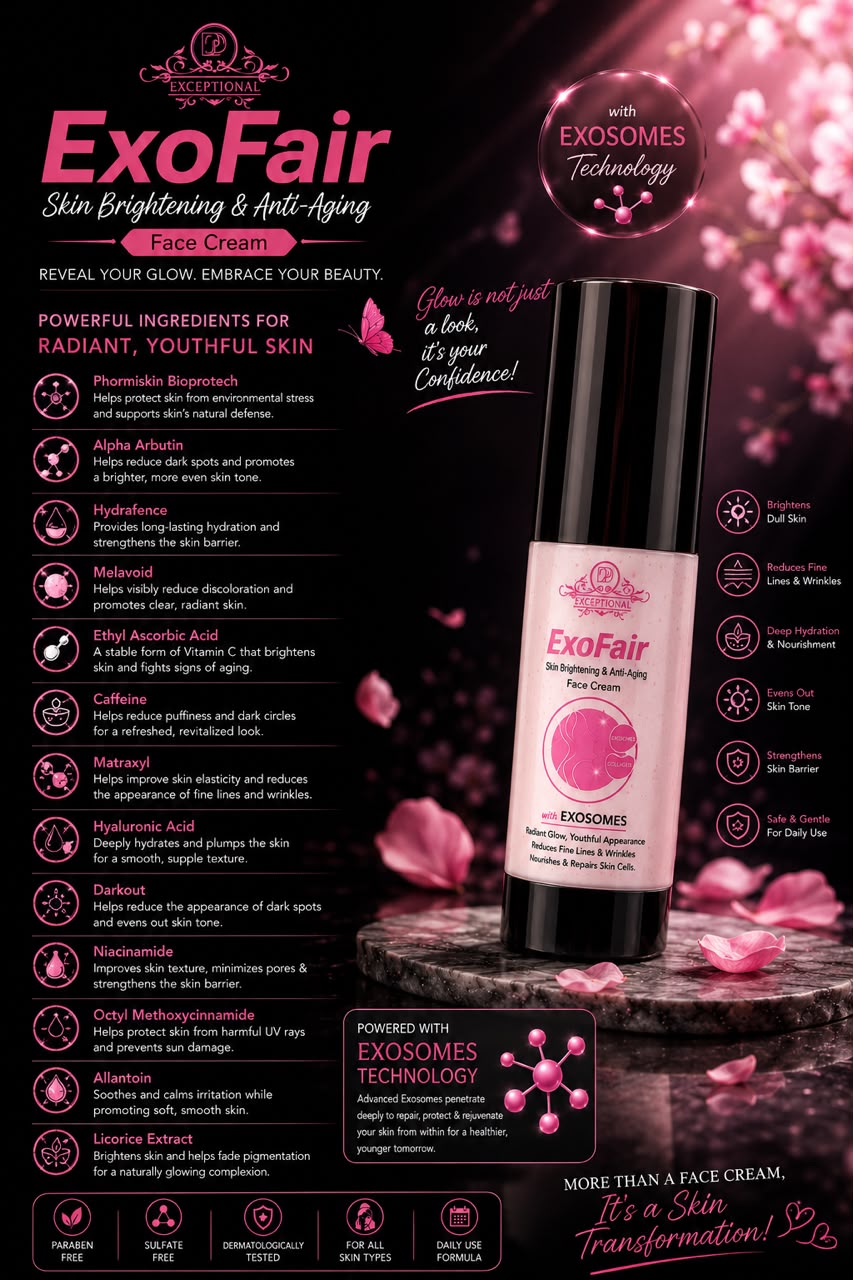 ExoFair
Skin Brightening & Anti-Aging
Face Cream