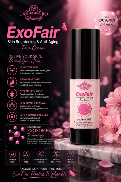 ExoFair
Skin Brightening & Anti-Aging
Face Cream
