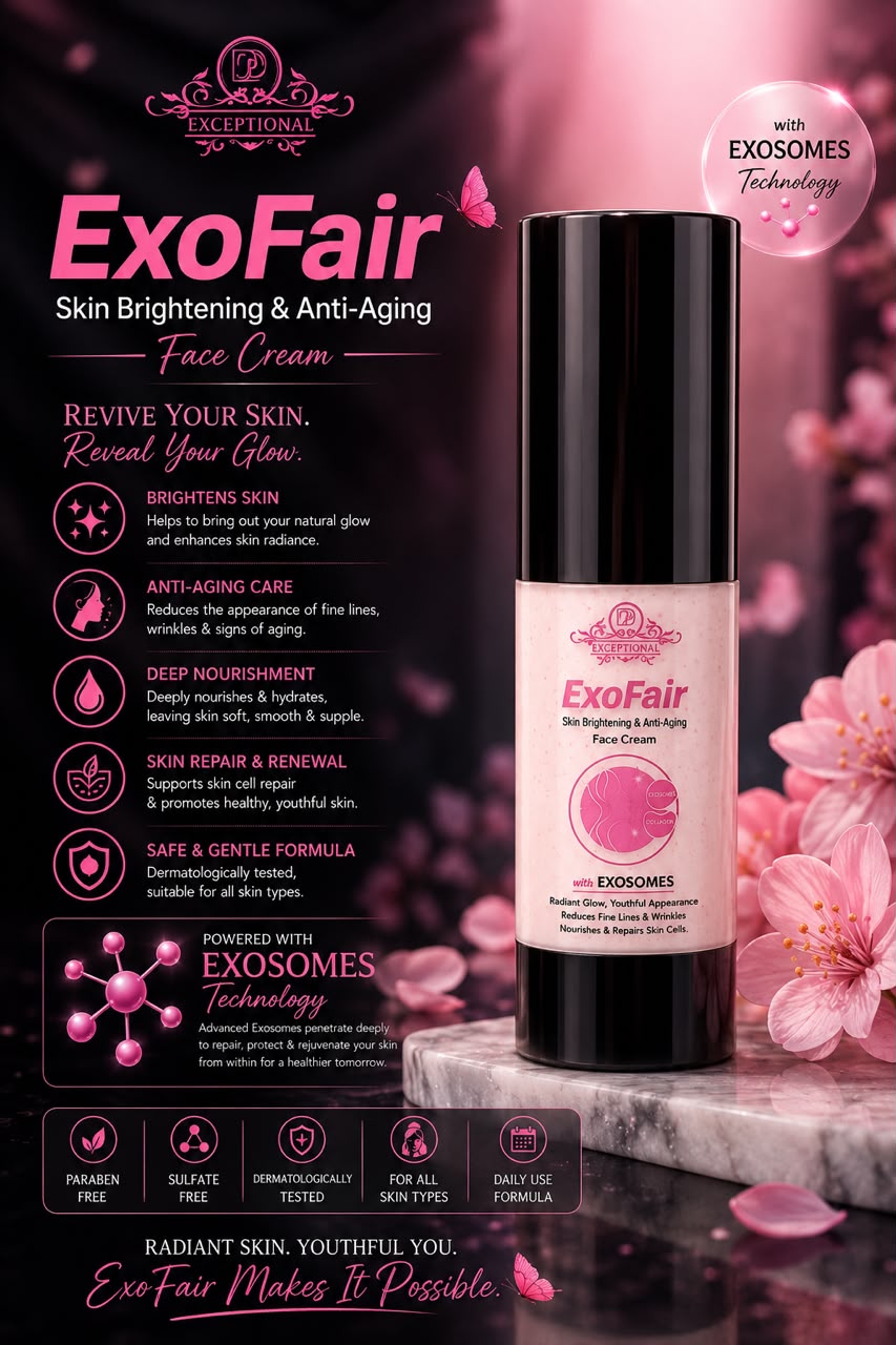 ExoFair
Skin Brightening & Anti-Aging
Face Cream